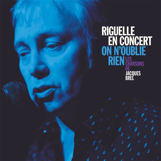 Cover for Riguelle En Concert · On N'oublie Rien, Les Chansons De Jacques Brel (CD) (2015)