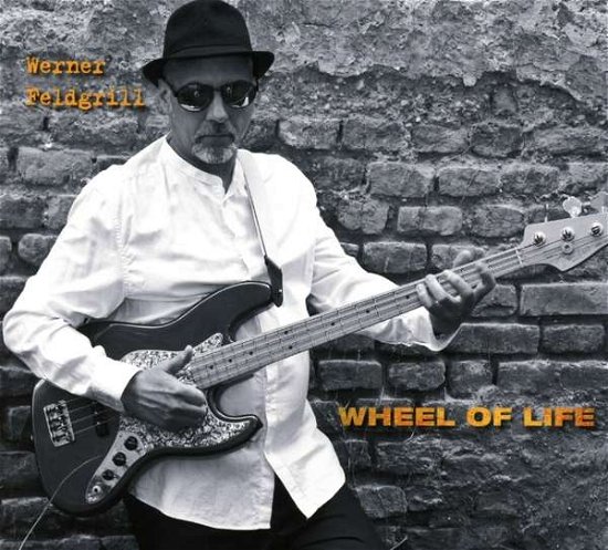 Feldgrill Werner - Wheel Of Life - Feldgrill Werner - Muziek - ATS - 9005216009169 - 23 november 2018