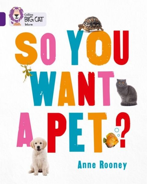 Cover for Anne Rooney · So You Want A Pet?: Band 08/Purple - Collins Big Cat (Paperback Bog) (2015)