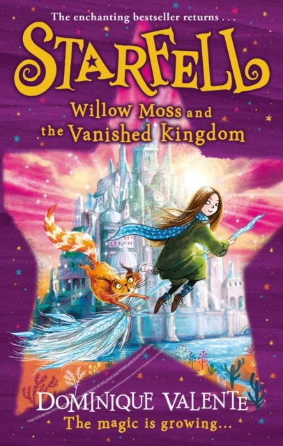 Cover for Dominique Valente · Starfell: Willow Moss and the Vanished Kingdom (Hardcover Book) (2021)