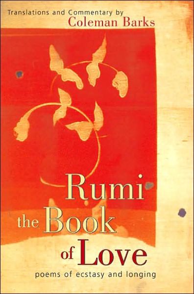 Cover for Coleman Barks · Rumi The Book Of Love: Poems of Ecstasy and Longing (Inbunden Bok) (2003)