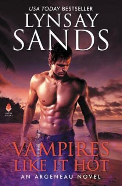 Cover for Lynsay Sands · Vampires Like It Hot: An Argeneau Novel - An Argeneau Novel (Hardcover bog) (2018)