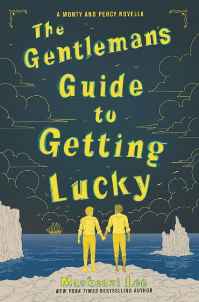 The Gentleman’s Guide to Getting Lucky - Montague Siblings Novella - Mackenzi Lee - Books - HarperCollins Publishers Inc - 9780062967169 - December 12, 2019