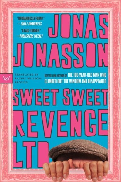 Sweet Sweet Revenge LTD: A Novel - Jonas Jonasson - Bücher - HarperCollins - 9780063072169 - 9. Mai 2023