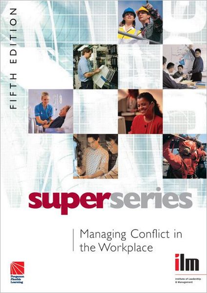 Cover for Institute of Leadership &amp; Management · Managing Conflict  in the Workplace - Institute of Learning &amp; Management Super Series (Pocketbok) (2007)