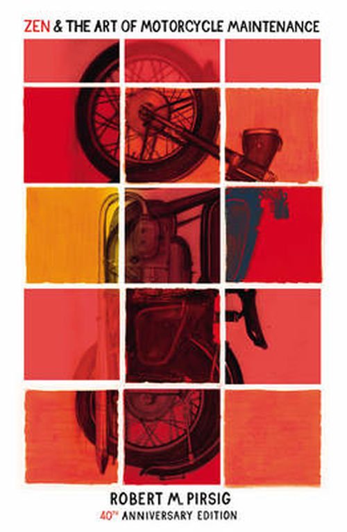 Zen and the Art of Motorcycle Maintenance: 40th Anniversary Edition - Robert Pirsig - Bücher - Vintage Publishing - 9780099598169 - 11. September 2014