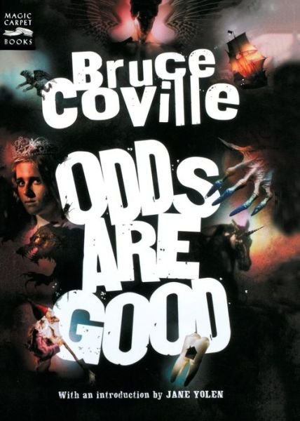 Cover for Bruce Coville · Odds Are Good: an Oddly Enough and Odder Than Ever Omnibus (Paperback Bog) (2006)