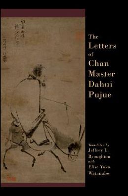 Cover for Jeffrey; Broughton · The Letters of Chan Master Dahui Pujue: Smashing the Mind of Samsara (Hardcover Book) (2017)