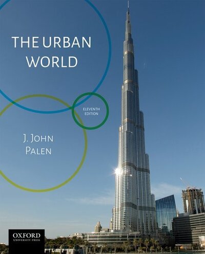 Cover for Palen, J. John (Professor Emeritus, Professor Emeritus, Virginia Commonwealth University) · The Urban World (Paperback Book) [11 Revised edition] (2018)