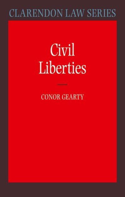 Cover for Gearty, Conor (, Director, Centre of the Study of Human Rights and Professor of Human Rights Law, LSE) · Civil Liberties - Clarendon Law Series (Hardcover bog) (2007)