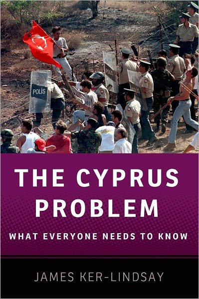 Cover for Ker-Lindsay, James (Senior Research Fellow, Senior Research Fellow, London School of Economics) · The Cyprus Problem: What Everyone Needs to Know® - What Everyone Needs To Know® (Hardcover Book) (2011)