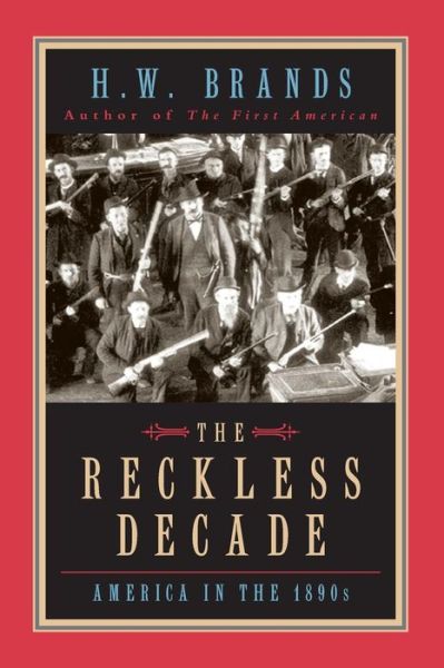 Cover for H.W. Brands · The Reckless Decade: America in the 1890s (Paperback Book) [Univ of Chicago PR edition] (2002)