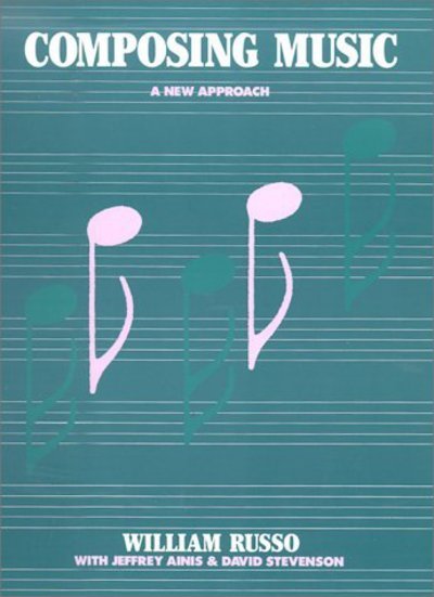 Cover for William Russo · Composing Music: A New Approach (Paperback Bog) (1988)