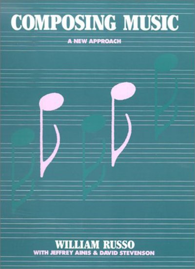 Composing Music: A New Approach - William Russo - Books - The University of Chicago Press - 9780226732169 - February 15, 1988