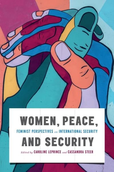 Cover for Women, Peace, and Security: Feminist Perspectives on International Security - Human Dimensions in Foreign Policy, Military Studies, and Security Studies (Paperback Book) (2021)