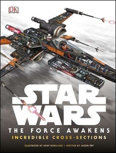 Cover for Jason Fry · Star Wars The Force Awakens Incredible Cross-Sections (Gebundenes Buch) (2015)
