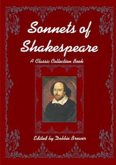 Cover for Debbie Brewer · Sonnets of Shakespeare, A Classic Collection Book (Paperback Book) (2019)