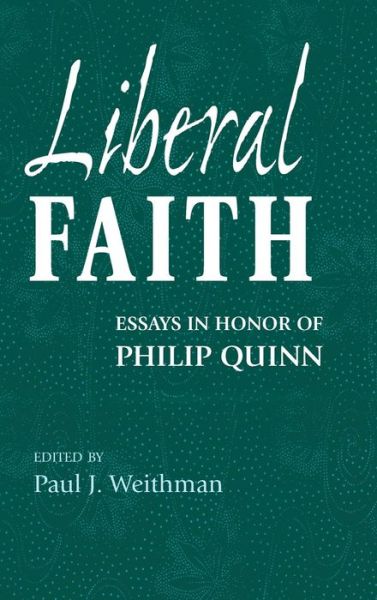 Cover for Liberal Faith: Essays in Honor of Philip Quinn (Hardcover Book) (2008)
