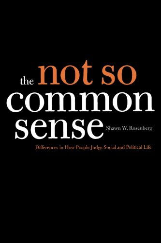 Cover for Shawn W. Rosenberg · The Not So Common Sense: Differences in How People Judge Social and Political Life (Paperback Book) (2006)