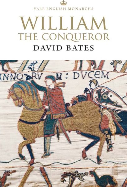 Cover for David Bates · William the Conqueror - The English Monarchs Series (Paperback Book) (2018)