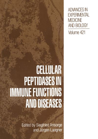 Cover for Siegfried Ansorge · Cellular Peptidases in Immune Functions and Diseases - Advances in Experimental Medicine and Biology (Hardcover Book) [1997 edition] (1997)