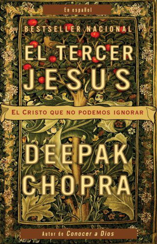 El Tercer Jesús: El Cristo Que No Podemos Ignorar (Vintage Espanol) (Spanish Edition) - Deepak Chopra - Books - Vintage Espanol - 9780307389169 - June 24, 2008