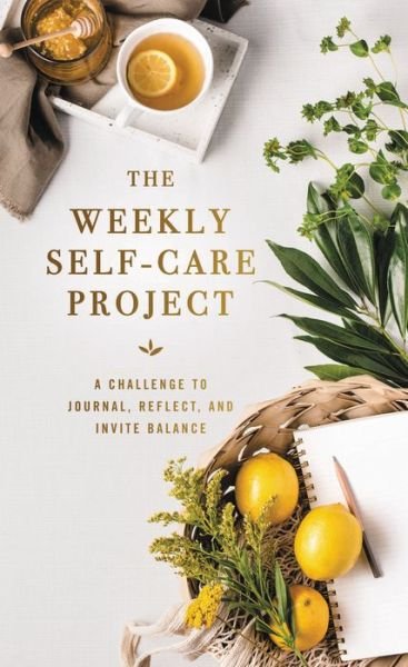 Cover for Zondervan · The Weekly Self-Care Project: A Challenge to Journal, Reflect, and Invite Balance - The Weekly Project Series (Inbunden Bok) (2022)