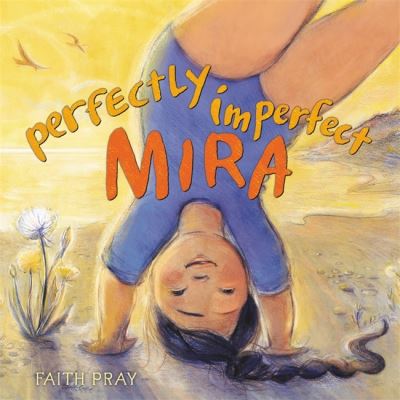 Cover for Faith Pray · Perfectly Imperfect Mira (Hardcover Book) (2022)