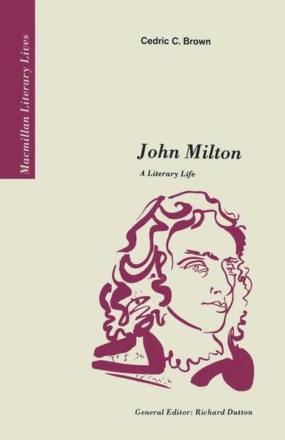 Cover for Cedric C. Brown · John Milton: A Literary Life - Literary Lives (Pocketbok) [1995 edition] (1995)