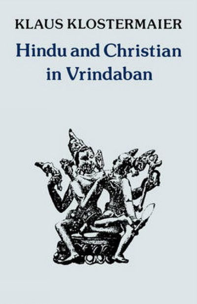 Hindu and Christian in Vrindaban - Klaus K. Klostermaier - Books - SCM Press - 9780334006169 - September 1, 1971