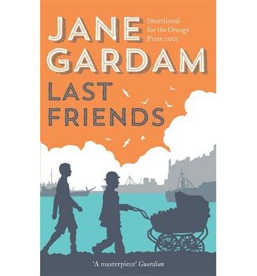 Cover for Jane Gardam · Last Friends: From the Orange Prize shortlisted author (Paperback Bog) (2014)