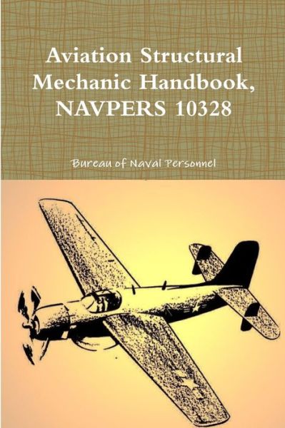 Cover for Bureau Of Naval Personnel · Aviation Structural Mechanic Handbook, NAVPERS 10328 (Bok) (2018)