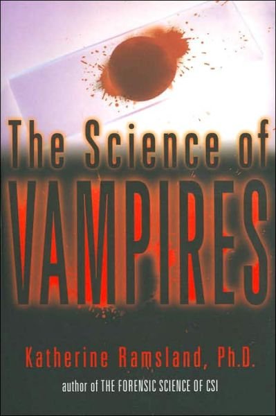 The Science of Vampires - Katherine Ramsland - Książki - Berkley Trade - 9780425186169 - 1 października 2002