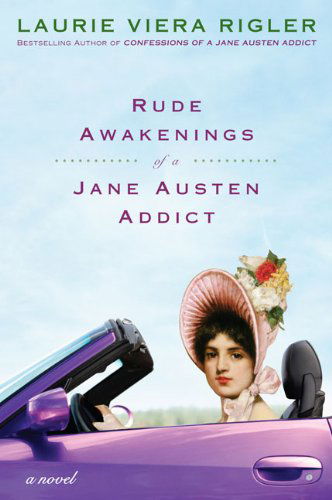 Cover for Laurie Viera Rigler · Rude Awakenings of a Jane Austen Addict: a Novel (Paperback Book) [Reprint edition] (2010)