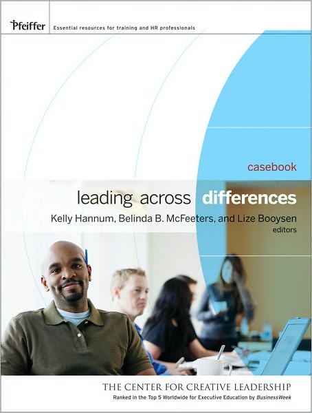 Leading Across Differences: Casebook - Kelly Hannum - Books - John Wiley & Sons Inc - 9780470467169 - June 18, 2010