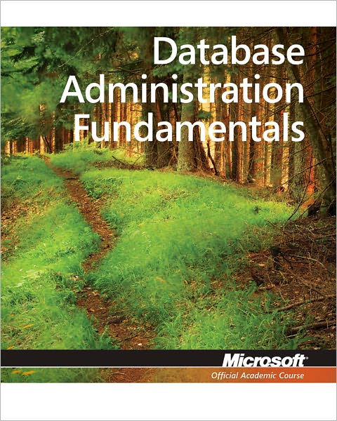 Cover for Microsoft Official Academic Course · Exam 98-364 MTA Database Administration Fundamentals (Paperback Book) (2011)