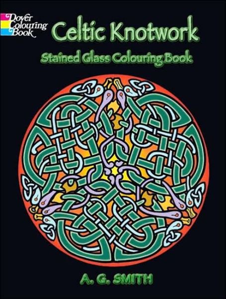 Cover for A. G. Smith · Celtic Knotwork, Stained Glass Coloring Book - Dover Design Stained Glass Coloring Book (MERCH) (2006)