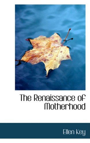 Cover for Ellen Key · The Renaissance of Motherhood (Paperback Book) (2009)