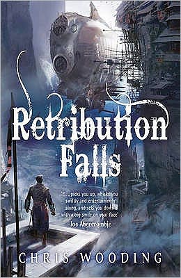 Retribution Falls: The unputdownable steampunk adventure - Tales of the Ketty Jay - Chris Wooding - Books - Orion Publishing Co - 9780575085169 - April 8, 2010