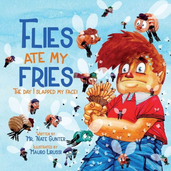 Flies Ate My Fries: The day I slapped my face! - Gunter - Kirjat - Tgjs Publishing - 9780578563169 - sunnuntai 29. syyskuuta 2019