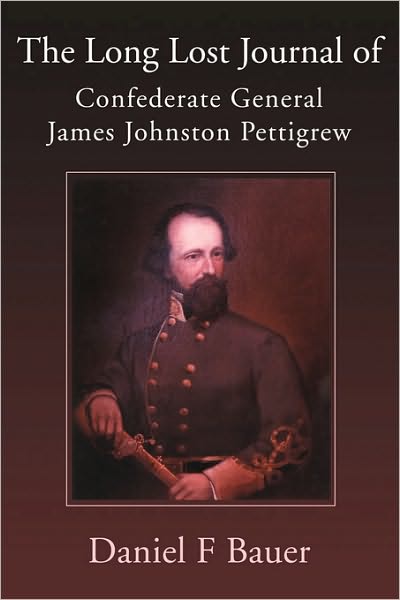 Cover for Dan Bauer · The Long Lost Journal of Confederate General James Johnston Pettigrew (Pocketbok) (2000)