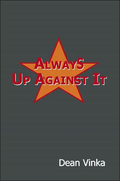 Cover for Dean Vinka · Always Up Against It (Paperback Book) (2003)