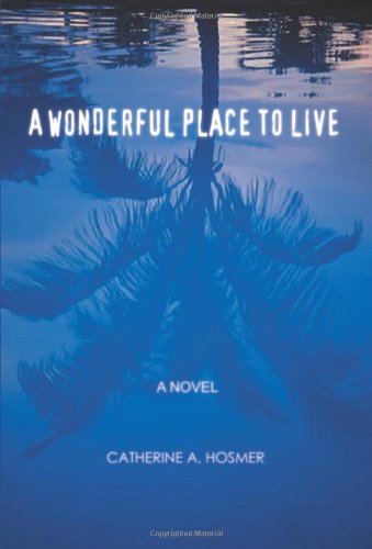 Cover for Catherine Hosmer · A Wonderful Place to Live: a Novel (Paperback Book) (2005)