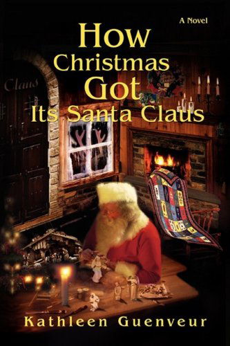 Cover for Kathy Guenveur · How Christmas Got Its Santa Claus (Paperback Book) (2008)