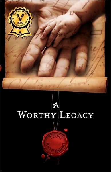 A Worthy Legacy - Tomi Akinyanmi - Libros - Tommie Books - 9780615211169 - 15 de octubre de 2008
