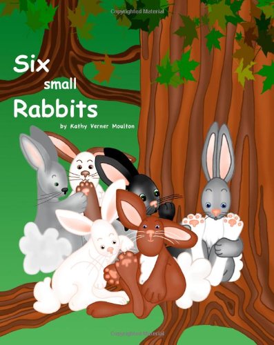 Six Small Rabbits - Kathy Verner Moulton - Livros - CreateSpace - 9780615435169 - 13 de janeiro de 2011