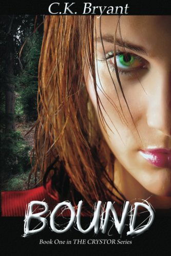 Cover for C.k. Bryant · Bound: the Crystor Series (Paperback Book) (2011)