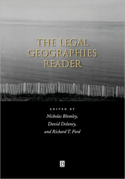 The Legal Geographies Reader: Law, Power and Space - Blomley, Nicholas (Simon Fraser University, Vancouver) - Books - John Wiley and Sons Ltd - 9780631220169 - December 18, 2000