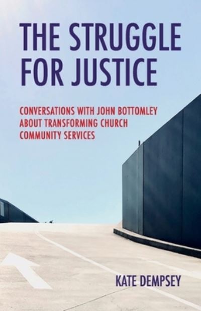 The Struggle for Justice - Kate Dempsey - Books - Coventry Press - 9780648725169 - March 4, 2020