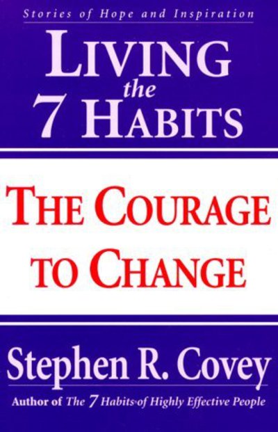 Cover for Covey · Living the 7 Habits: The Courage to Change (Paperback Book) [New edition] (2000)